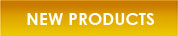 NEW PRODUCTS